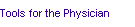 Tools for the Physician